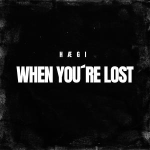 收聽HÆGI的When You´re Lost歌詞歌曲