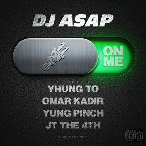 On Me (feat. Yhung T.O., Yung Pinch, Omar Kadir & Jt the 4th) (Explicit) dari Yung Pinch