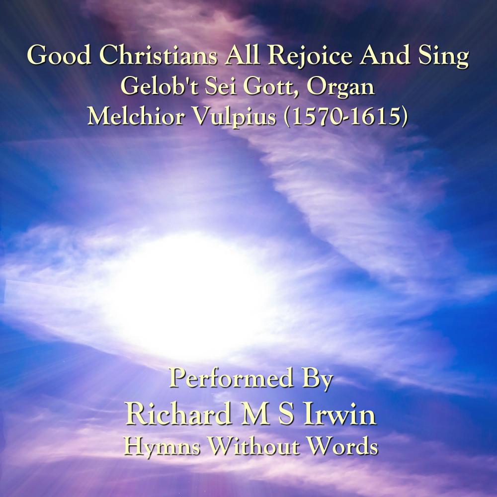 Good Christians All Rejoice And Sing (Gelob't Sei Gott, Organ)