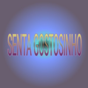 Album Senta Gostosinho (Explicit) from Mc Fatalidade