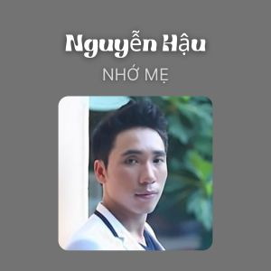 Listen to Ngày Xuân Nhớ Mẹ song with lyrics from Nguyễn Hậu
