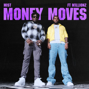 MIST的專輯Money Moves (feat. M1llionz) (Explicit)