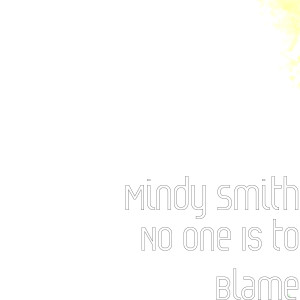Album No One Is to Blame from Mindy Smith