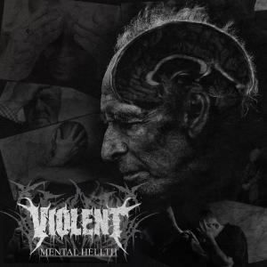 Violent的專輯Mental Hellth (Explicit)