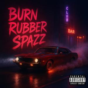 收聽lost soulz的BURN RUBBER SPAZZ (feat. Hollywud) (Explicit)歌詞歌曲