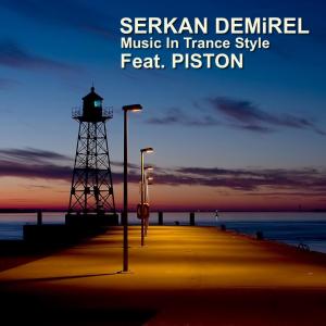 ดาวน์โหลดและฟังเพลง Music In Trance Style (其他) พร้อมเนื้อเพลงจาก Serkan Demirel