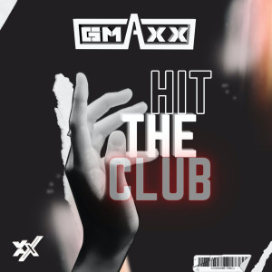 Gmaxx的專輯Hit The Club