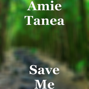 ดาวน์โหลดและฟังเพลง Save Me พร้อมเนื้อเพลงจาก Amie Tanea
