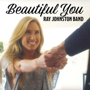 收聽Ray Johnston Band的Beautiful You歌詞歌曲