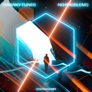 收聽Swanky Tunes的No Problems歌詞歌曲
