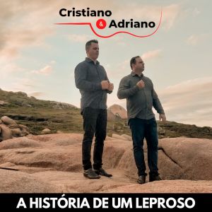 ดาวน์โหลดและฟังเพลง A História de um Leproso พร้อมเนื้อเพลงจาก Cristiano