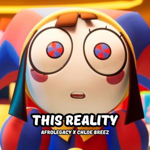 อัลบัม This Reality (feat. Chloe Breez) [Explicit] ศิลปิน Chloe Breez