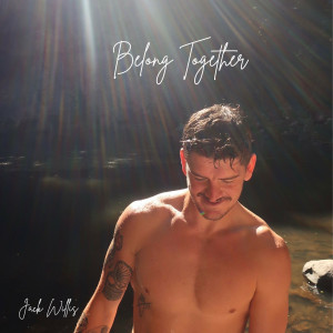 Album Belong Together oleh Jack Willis