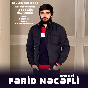 Listen to Ölərdi / Bilsəm ki / Getmə / Qurban Olduğum song with lyrics from Fərid Nəcəfli