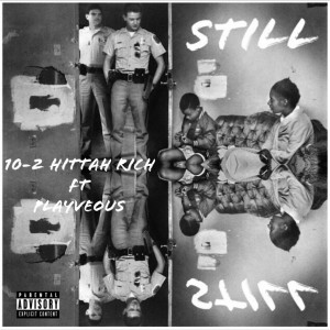 ดาวน์โหลดและฟังเพลง Still (Explicit) พร้อมเนื้อเพลงจาก 10-2 Hittah Rich