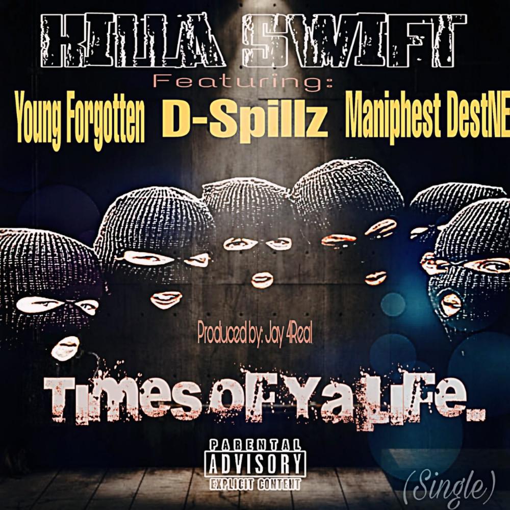 Times of your Life(feat. Young Forgotten, D-Spillz, Maniphest DestNE) (Explicit)