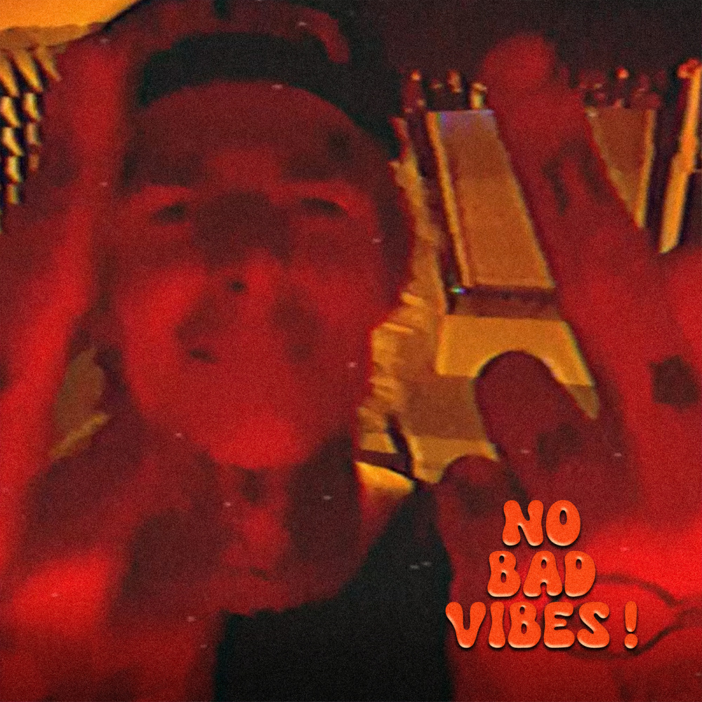 NO BAD VIBES! (Explicit)