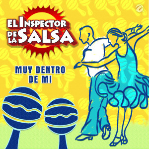 收聽El Inspector De La Salsa的Muy Dentro De Mi歌詞歌曲