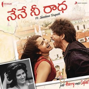 收聽Pritam的Nene Nee Radha (From "Jab Harry Met Sejal")歌詞歌曲