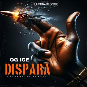 收聽OG ICE的Dispara (feat. la vaina records) (DRJOTA ON THE BEATS Remix|Explicit)歌詞歌曲