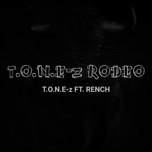 T.O.N.E-z的專輯T.O.N.E-z Rodeo (feat. Rench)