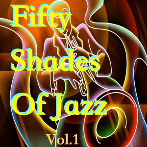 Various Artists的專輯Fifty Shades Of Jazz, Vol. 1