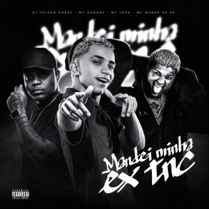 Album Mandei Minha Ex TNC (Explicit) from 