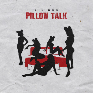 收聽Lil Nuu的Pillow Talk (Explicit)歌詞歌曲