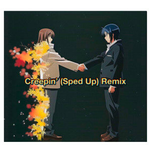 Listen to Creepin' (sped Up) (Remix) song with lyrics from F4ST