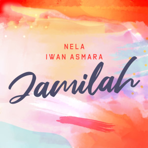Dengarkan lagu Jamilah nyanyian Nela dengan lirik