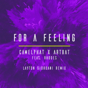ดาวน์โหลดและฟังเพลง For a Feeling (Layton Giordani Remix) พร้อมเนื้อเพลงจาก CamelPhat
