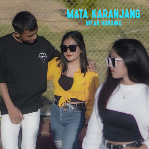 收听IRFAN HUNOWU的MATA KARANJANG歌词歌曲