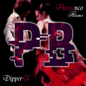 收聽DipperX的Flamenco Flame歌詞歌曲
