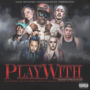 Holliewood King的專輯Play With (feat. Nic, Billy Sales, Verokraze, Stevie Fuego, Kid Kaiine, Kinzie Rose & PARTYEVRYNGHT) [Explicit]