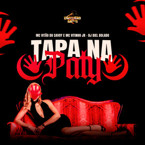 Tapa na Paty (Explicit) dari Dj Biel Bolado