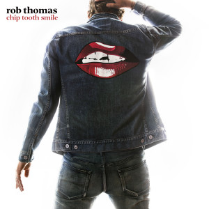 อัลบัม Chip Tooth Smile ศิลปิน Rob Thomas