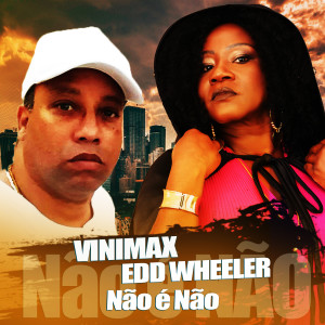 Listen to Não É Não song with lyrics from Vinimax