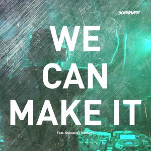 Listen to We Can Make It(feat. Sebastian Hansson) (Radio Mix) song with lyrics from Subraver