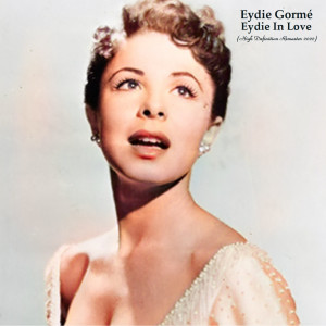 Eydie Gorme的专辑Eydie In Love (High Definition Remaster 2022)