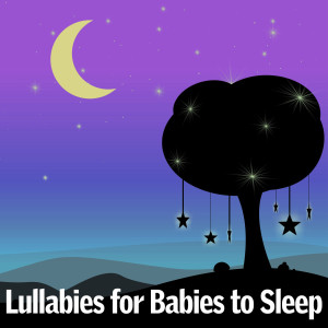 อัลบัม Lullabies for Babies to Sleep ศิลปิน Relaxing Baby