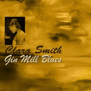 Clara Smith的專輯Gin Mill Blues