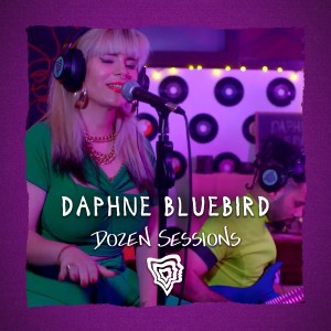 อัลบัม Daphne Bluebird - Live at Dozen Sessions (Explicit) ศิลปิน Daphne BlueBird