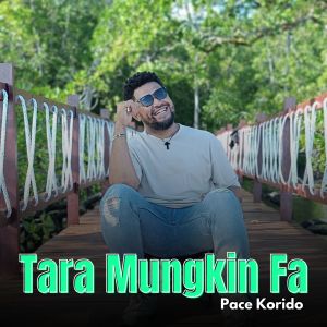 Listen to Tara Mungkin Fa song with lyrics from Pace Korido