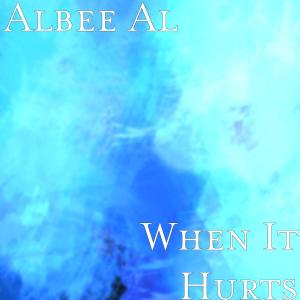 Listen to When It Hurts song with lyrics from Albee Al