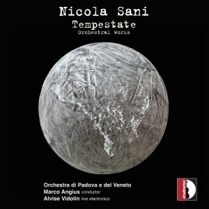 Orchestra Di Padova E Del Veneto的專輯Nicola Sani: Tempestate & Other Works