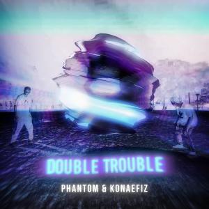 Listen to Double Trouble (Extended|Explicit) song with lyrics from Phantom BR