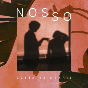 GUSTA DE MORAIS的專輯Nosso