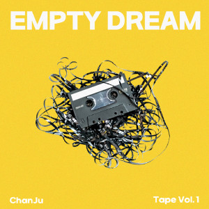 ChanJu的專輯Empty Dream (Explicit)