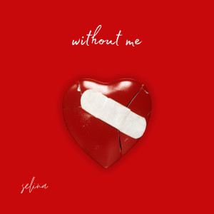 Album Without Me (Explicit) oleh Selina