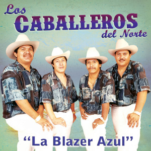 Album La Blazer Azul from Los Caballeros Del Norte